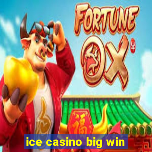 ice casino big win